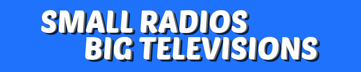 Small Radios Big Televisions logo in full colour